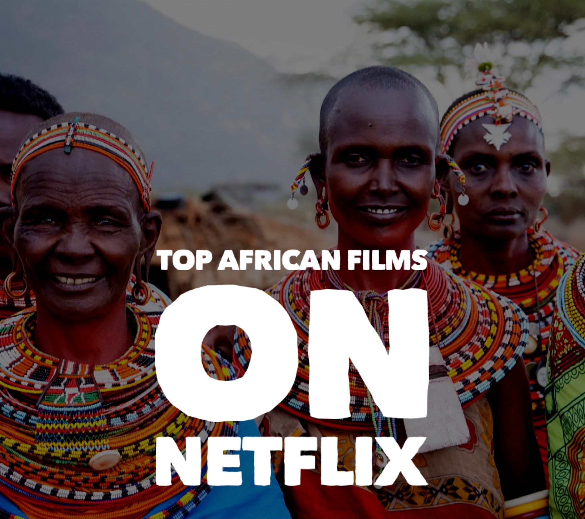 THE BEST AFRICAN FILMS ON NETFLIX