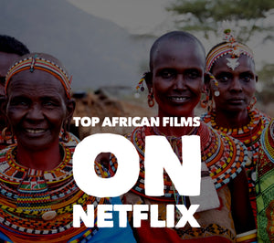 THE BEST AFRICAN FILMS ON NETFLIX